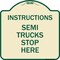 Signmission Truck Instructions Semi Trucks Stop Here Heavy-Gauge Aluminum Sign, 18" x 18", TG-1818-22788 A-DES-TG-1818-22788 - alternate 1